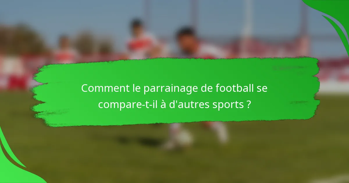 Comment le parrainage de football se compare-t-il à d'autres sports ?