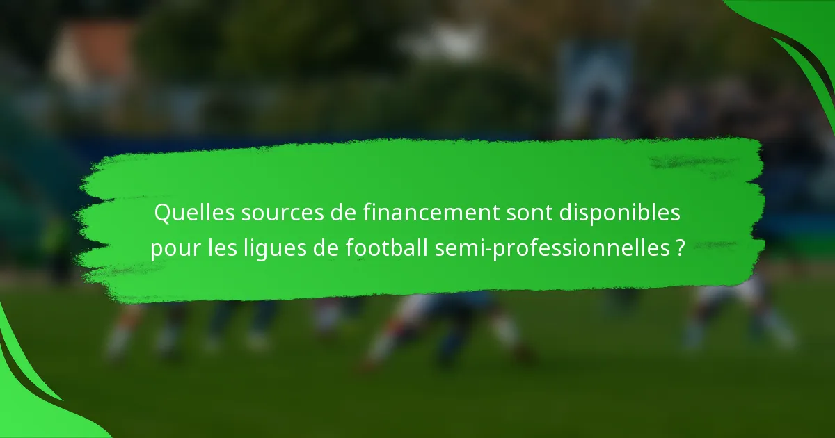 Quelles sources de financement sont disponibles pour les ligues de football semi-professionnelles ?